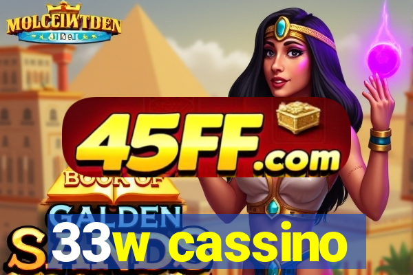 33w cassino
